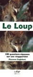 Florence Englebert - Le Loup. 100 Questions-Reponses Sur Une Reapparition.