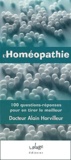 Alain Horvilleur - L'Homeopathie. 100 Questions-Reponses Pour En Tirer Le Meilleur.