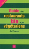  Collectif - Guide Des Restaurants Bio Et/Ou Vegetariens De France. Edition 2002-2003.