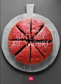 Céline Mennetrier - Les nouveaux gâteaux au yaourt.