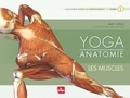 Ray Long - Yoga anatomie - Tome 1, Les muscles.