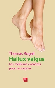 Thomas Rogall - Hallux valgus - Les meilleurs exercices pour se soigner.