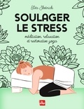 Elsa Skotnicki - Soulager le stress (méditation, yoga, relaxation).