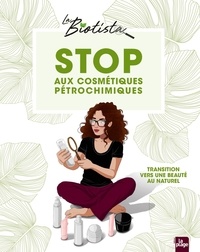  La Biotista - Stop aux cosmétiques pétrochimiques - Transition vers une beauté au naturel.