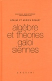 Régine Douady - Algèbre et théories galoisiennes.
