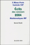 Bernard Randé - Problèmes corrigés des écrits de concours 2004 X Mines-Ponts Centrale CCP - Mathématiques MP.