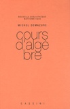 Michel Demazure - Cours d'algèbre.
