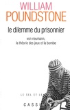 William Poundstone - Le dilemme du prisonnier - Von Neumann, la théorie des jeux et la bombe.