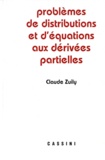 Claude Zuily - Problèmes de distributions et d'équations aux dérivées partielles.