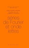 Jean-Pierre Kahane et Pierre-Gilles Lemarié-Rieusset - Séries de Fourier et ondelettes.