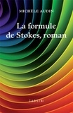 Michèle Audin - La formule de Stokes, roman.