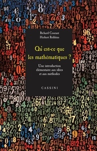 Richard Courant et Herbert Robbins - Qu'est-ce que les mathématiques ? - Une introduction élémentaire aux idées et aux méthodes.