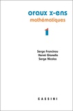 Serge Francinou et Hervé Gianella - Oraux de l'Ecole polytechnique et des Ecoles normales supérieures - Mathématiques Volume 1.