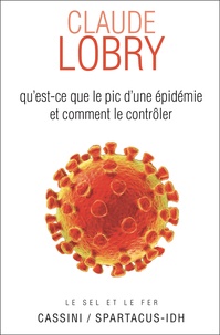 Claude Lobry - Qu'est ce que le pic d'une épidémie et comment le contrôler.