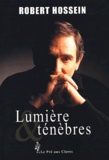 Robert Hossein - Lumiere Et Tenebres.