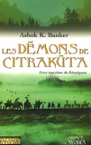 Ashok K. Ashok Banker - Les démons de Citrakuta - Livre troisième du Ramayana.