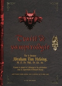 Edouard Brasey - Traité de vampirologie - Par le docteur Abraham Van Helsing.