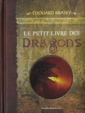 Edouard Brasey - Petit livre des dragons.