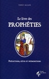 Tony Allan - Le livre des prophéties - Prédictions, rêves et prémonitions.