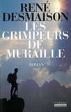 René Desmaison - Les Grimpeurs De Muraille.