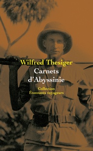 Wilfred Thesiger - Carnets d'Abyssinie.