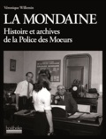 Véronique Willemin - La mondaine - Histoire et archives de la Police des Moeurs.