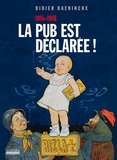Didier Daeninckx - La pub est déclarée ! 1914-1918.