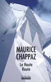 Maurice Chappaz - La haute route suivi de Journal des 4000.