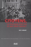 Guy Lorant - Citoyens, La Politique N'Est Pas Ce Que Vous Croyez !.