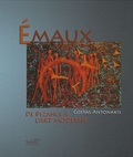 Costas Antonakis - Emaux - De Byzance à l'art moderne, édition bilingue français-grec.