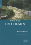 Jacques Musset - Une vie en chemin.