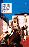 Martial Caillaud - Haras de La Roche-sur-Yon - Deux siècles de passion du cheval.