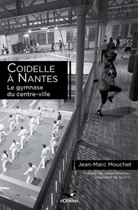 Jean-Marc Mouchet - Coidelle à Nantes, le gymnase centenaire du centre-ville.