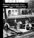 Stéphane Pajot - Nantes, histoires d'eau.