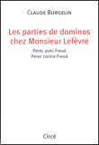 Claude Burgelin - Les Partis De Dominos Chez Monsieur Lefevre. Perec Avec Freud, Perec Contre Freud.