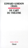 Edward-Gordon Craig - De l'art du théâtre - Entretiens avec Peter Brook et Natasha Parry.