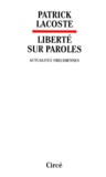 Patrick Lacoste - Liberte Sur Paroles. Actualites Freudiennes.