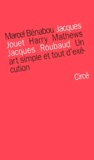 Jacques Jouet et Marcel Bénabou - Un Art Simple Et Tout D'Execution. Cinq Lecons De L'Oulipo, Cinq Lecons Sur L'Oulipo.