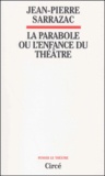 Jean-Pierre Sarrazac - La Parabole Ou L'Enfance Du Theatre.