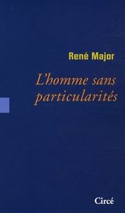 René Major - L'homme sans particularités.