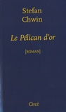 Stefan Chwin - Le Pélican d'or.