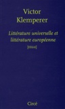 Victor Klemperer - Littérature universelle et littérature européenne.