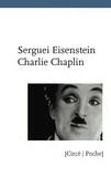 Sergueï Eisenstein - Charlie Chaplin.