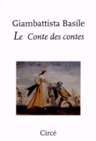 Giambattista Basile - Le conte des contes - Ou le divertissement des petits enfants.