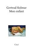 Gertrud Kolmar - Mon enfant.