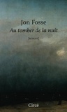 Jon Fosse - Au tomber de la nuit.