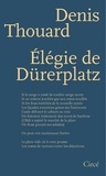 Denis Thouard - Elégie de Dürerplatz.