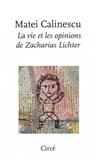 Matei Calinescu - La vie et les opinions de Zacharias Lichter.