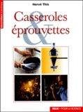 Hervé This - Casseroles et éprouvettes.