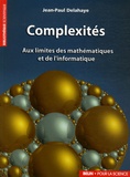 Jean-Paul Delahaye - Complexités - Aux limites des mathématiques et de l'informatique.